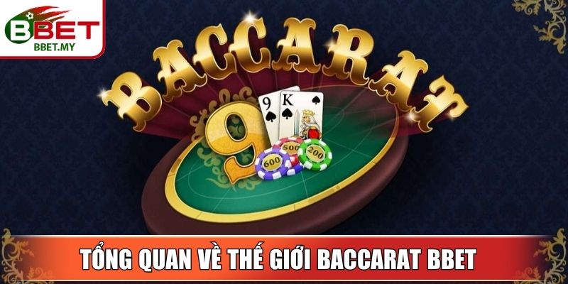 Tổng quan về thế giới Baccarat BBet
