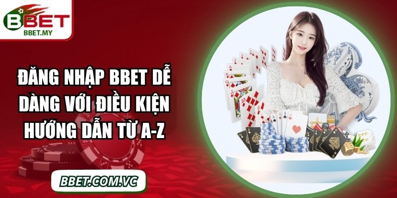 Đăng Nhập BBet Dễ Dàng Với Điều Kiện Hướng Dẫn Từ A-Z 1 Sin88 image 44 Sin88