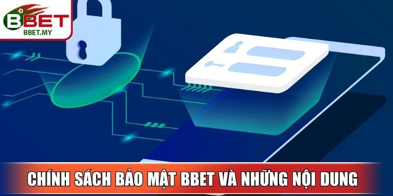 Chính sách bảo mật BBet và những nội dung quan trọng