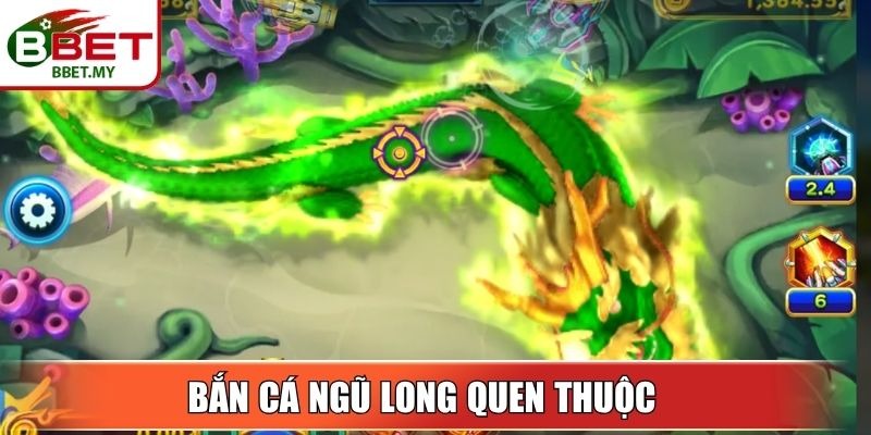 Bắn cá Ngũ Long quen thuộc 