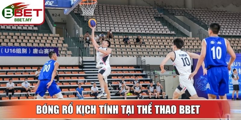 Bóng rổ kịch tính tại thể thao BBet