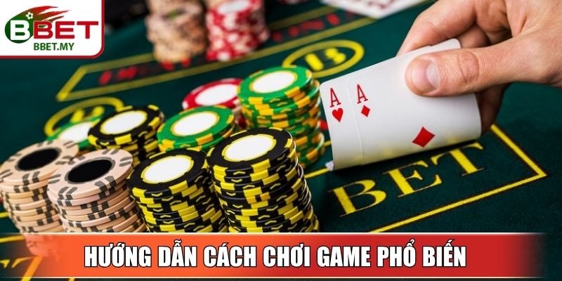 Hướng dẫn cách chơi các game phổ biến