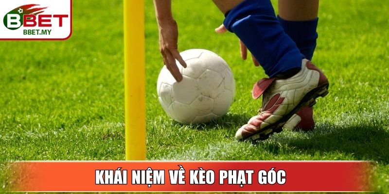 Khái niệm về kèo phạt góc