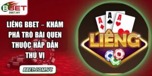 Liêng BBet – Khám Phá Trò Bài Quen Thuộc Hấp Dẫn Thú Vị