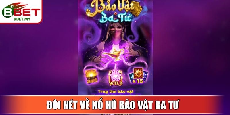 Đôi nét về nổ hũ bảo vật Ba Tư